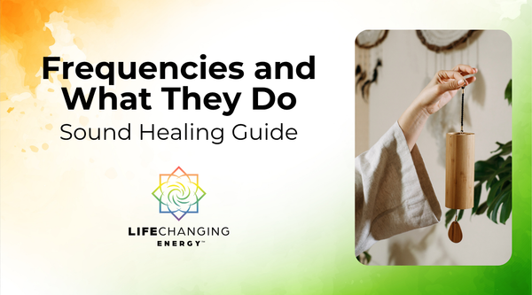 Frequencies and What They Do: Sound Healing Guide
