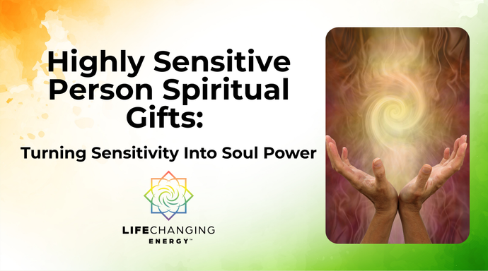 Highly Sensitive Person Spiritual Gifts: Healing Guide