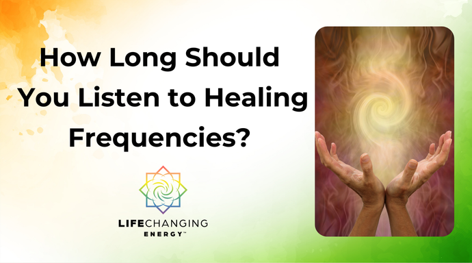 How Long Should You Listen to Healing Frequencies?