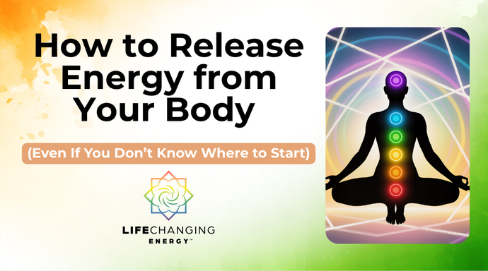 How to Release Energy from Your Body