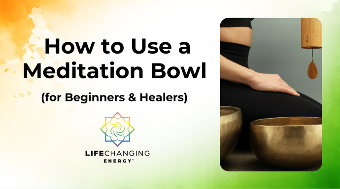 How to Use a Meditation Bowl (for Beginners & Healers)