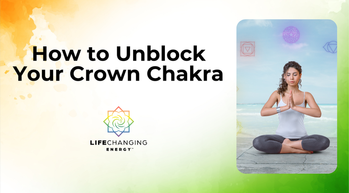 How to Unblock Your Crown Chakra