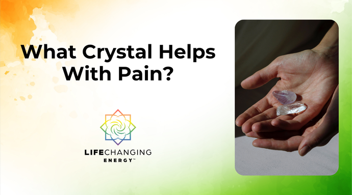 What Crystal Helps With Pain?