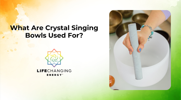 What Are Crystal Singing Bowls Used For?