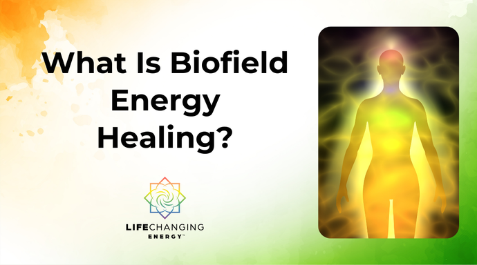What Is Biofield Energy Healing?