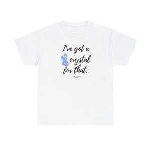 I've Got a Crystal T-Shirt