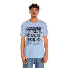 Load image into Gallery viewer, Certified Crystal and Sound Healer T-Shirt