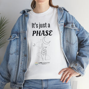 It's just a Phase T-Shirt