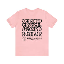 Load image into Gallery viewer, Certified Crystal and Sound Healer T-Shirt
