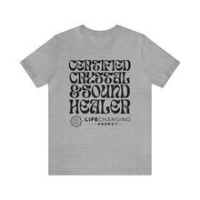 Load image into Gallery viewer, Certified Crystal and Sound Healer T-Shirt