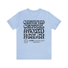Load image into Gallery viewer, Certified Crystal and Sound Healer T-Shirt