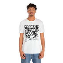 Load image into Gallery viewer, Certified Crystal and Sound Healer T-Shirt