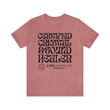 Load image into Gallery viewer, Certified Crystal and Sound Healer T-Shirt