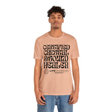 Load image into Gallery viewer, Certified Crystal and Sound Healer T-Shirt